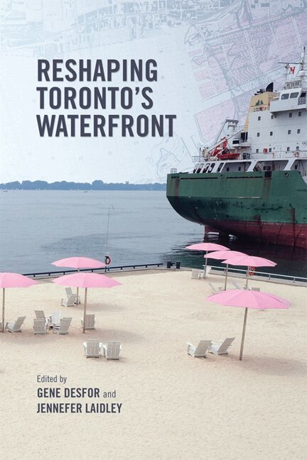 Gene Desfor, Jennefer Laidley - Reshaping Toronto's Waterfront, E-bok