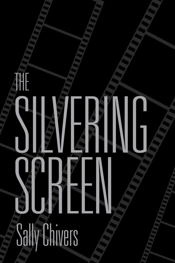 Sally Chivers - Silvering Screen, E-bok