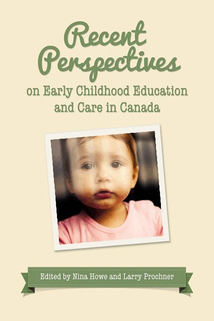 Nina Howe, Larry Prochner - Recent Perspectives on Early Childhood Education in Canada, E-bok