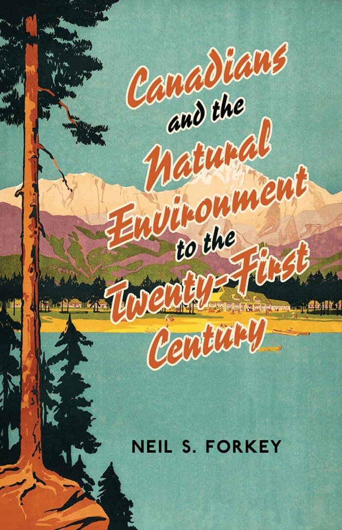 Neil S Forkey - Canadians and the Natural Environment to the Twenty-First Century, E-bok