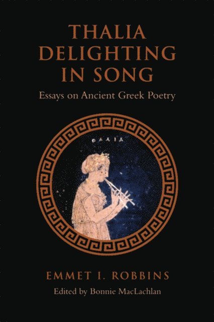 Emmet I. Robbins, Bonnie MacLachlan - Thalia Delighting in Song, E-bok
