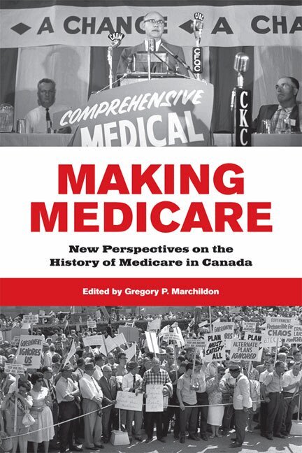 Gregory Marchildon - Making Medicare, E-bok