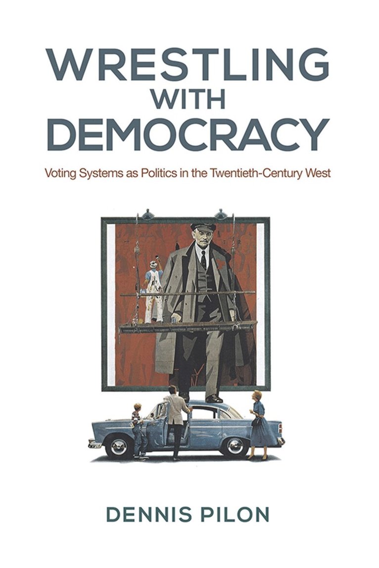 Dennis Pilon - Wrestling with Democracy, E-bok