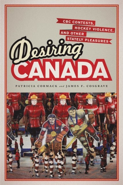 Patricia Cormack, James Cosgrave - Desiring Canada, E-bok