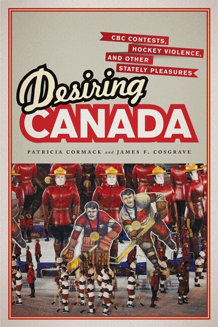 Patricia Cormack, James Cosgrave - Desiring Canada, E-bok