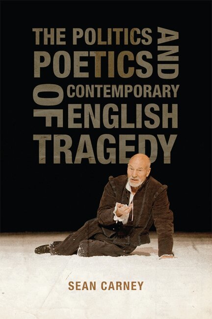 Sean Carney - Politics and Poetics of Contemporary English Tragedy, E-bok. Tillgänglighet: Lägg i varukorg