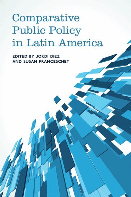 Jordi Diez, Susan Franceschet - Comparative Public Policy in Latin America, E-bok