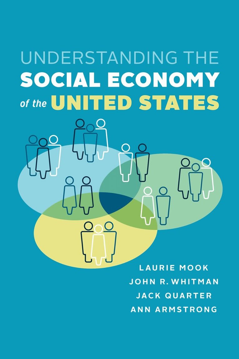 Laurie Mook, John R. Whitman, Jack Quarter, Ann Armstrong - Understanding the Social Economy of the United States, E-bok