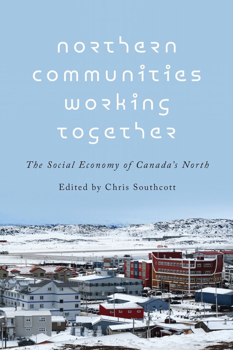 Chris Southcott - Northern Communities Working Together, E-bok