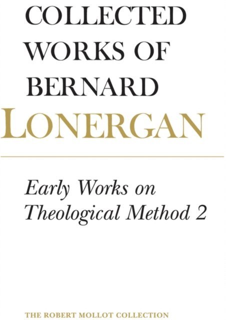 Bernard Lonergan, Robert Doran, S.J., H. Daniel Monsour - Early Works on Theological Method 2, E-bok