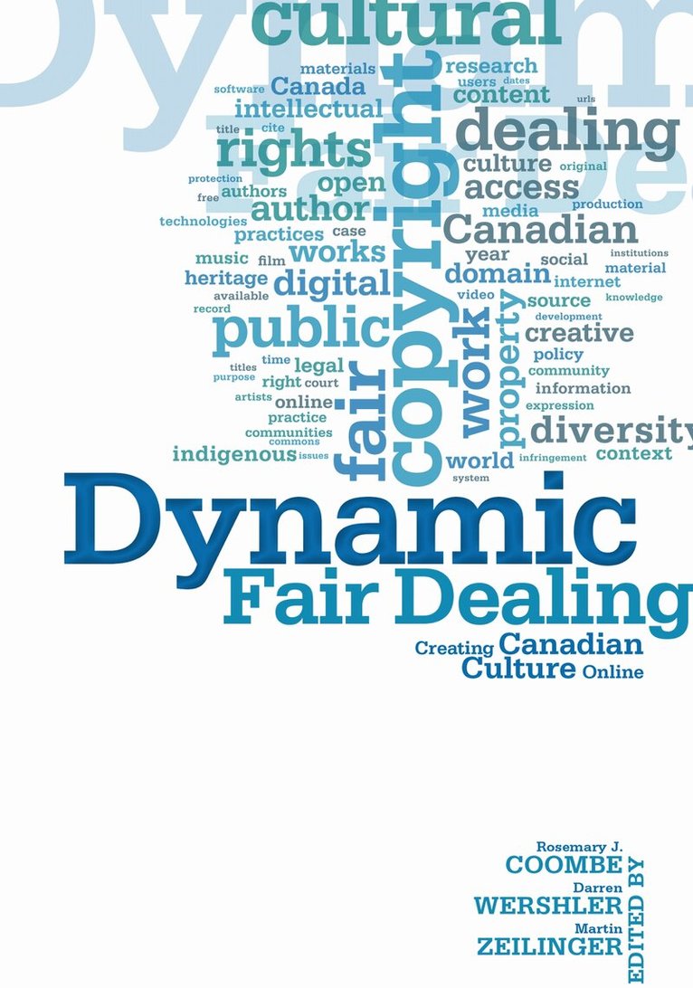 Rosemary Coombe, Darren Wershler, Martin Zeilinger - Dynamic Fair Dealing, E-bok