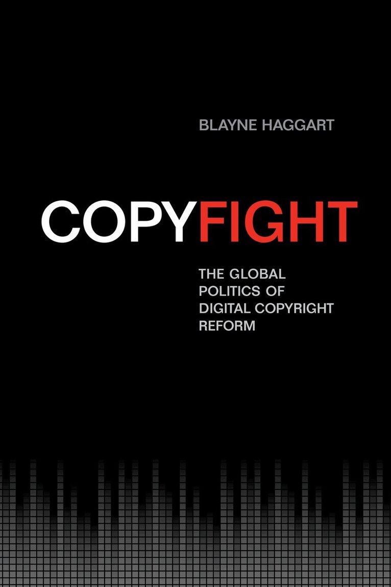 Blayne Haggart - Copyfight, E-bok
