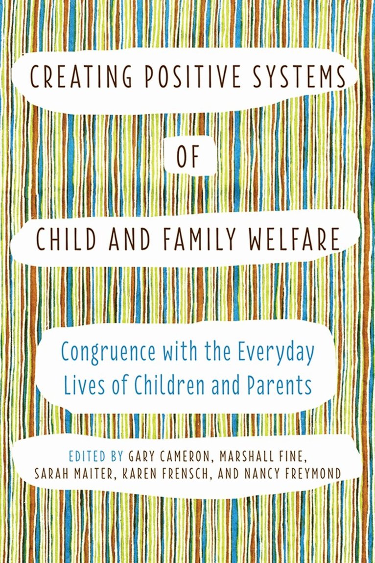 Gary Cameron, Marshall Fine, Sarah Maiter, Karen M. Frensch, Nancy Freymond - Creating Positive Systems of Child and Family Welfare, E-bok