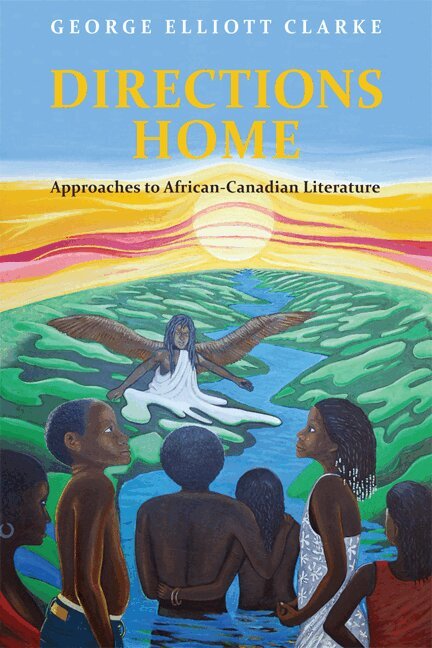 George Elliott Clarke - Directions Home, E-bok