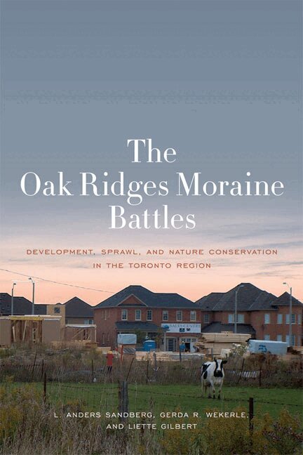 L. Anders Sandberg, Gerda R. Wekerle, Liette Gilbert - Oak Ridges Moraine Battles, E-bok