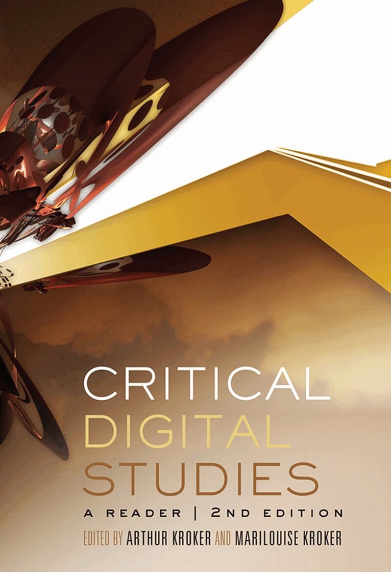 Arthur Kroker, Marilouise Kroker - Critical Digital Studies, E-bok