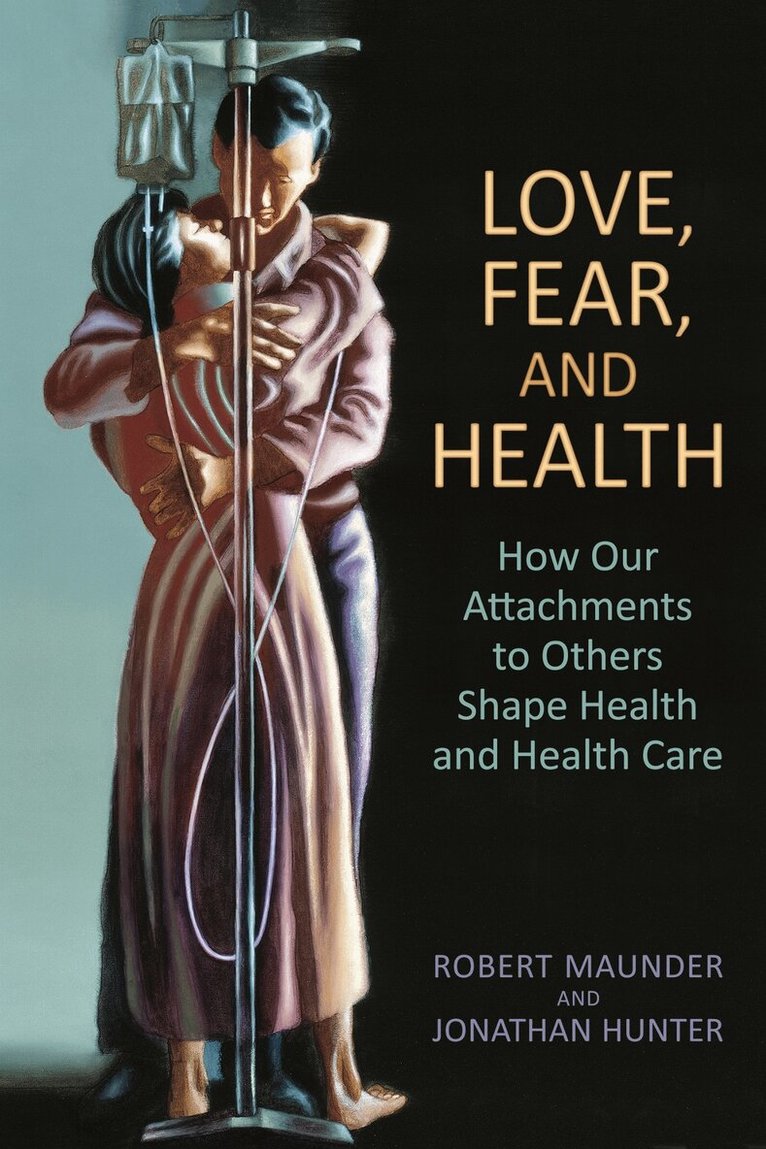 Robert Maunder, Jonathan Hunter - Love, Fear, and Health, E-bok