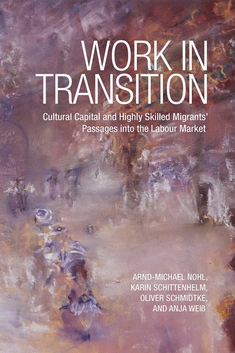 Arnd-Michael Nohl, Karin Schittenhelm, Oliver Schmidtke, Anja Weiss - Work in Transition, E-bok