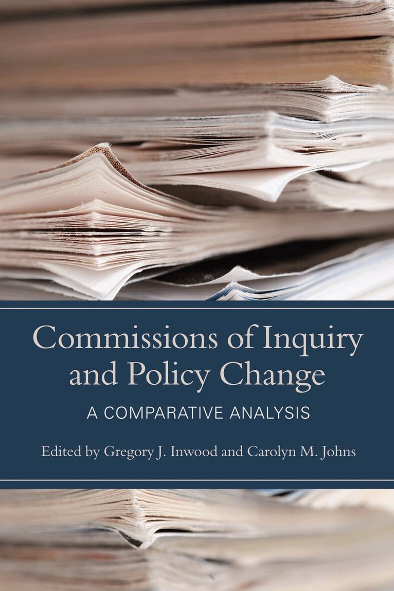 Gregory J. Inwood, Carolyn M. Johns - Commissions of Inquiry and Policy Change, E-bok