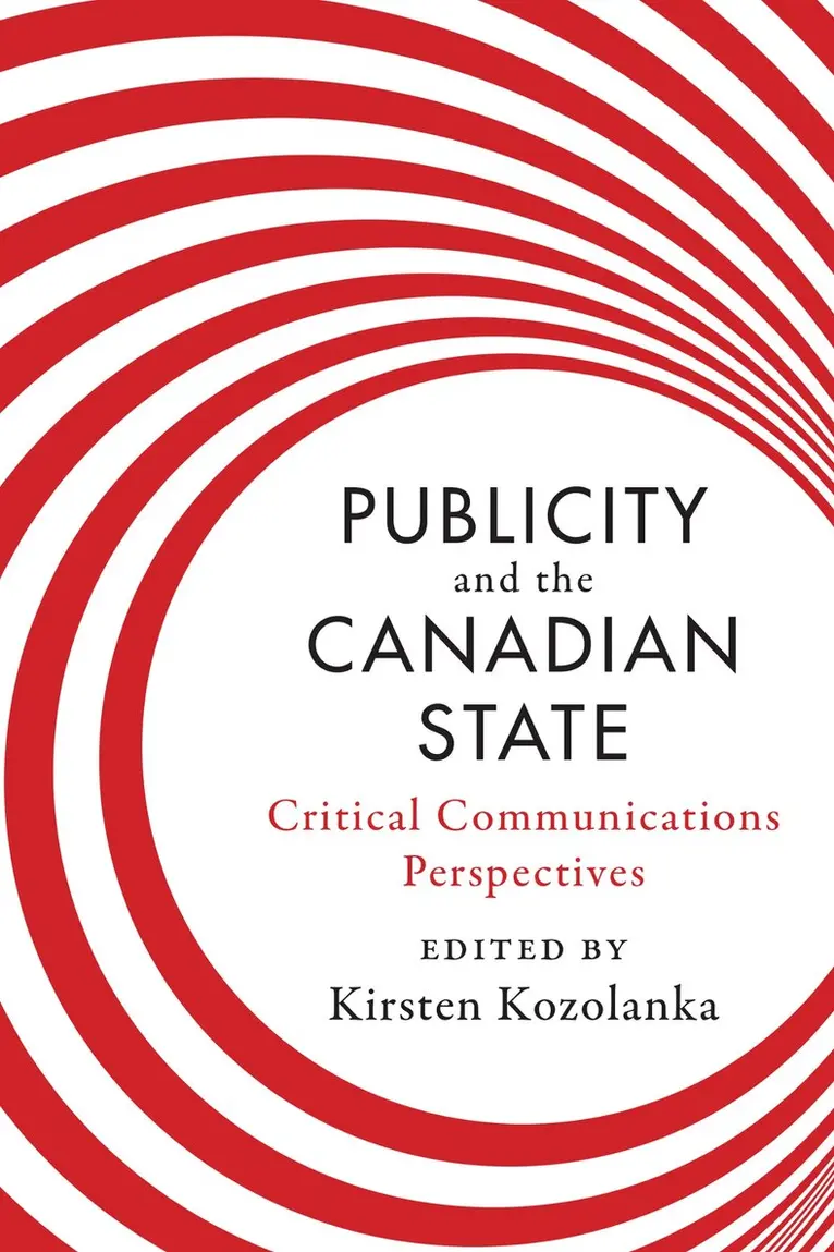 Kirsten Kozolanka - Publicity and the Canadian State, E-bok. Tillgänglighet: Lägg i varukorg