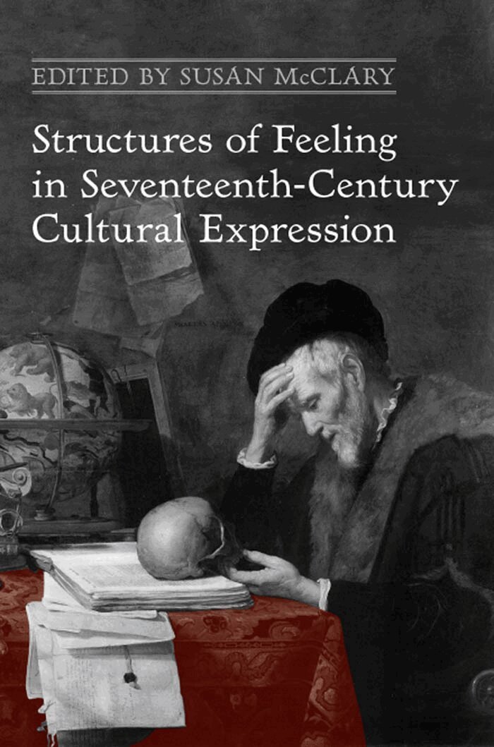 Susan McClary - Structures of Feeling in Seventeenth-Century Cultural Expression, E-bok