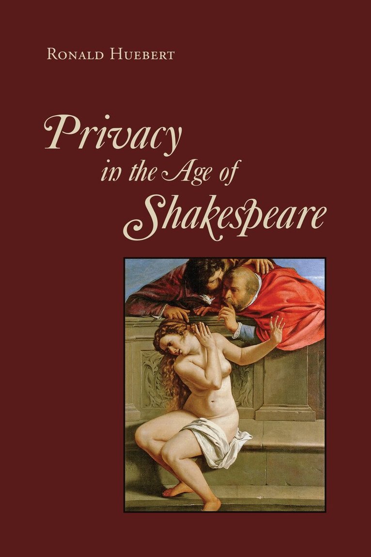 Ronald Huebert - Privacy in the Age of Shakespeare, E-bok