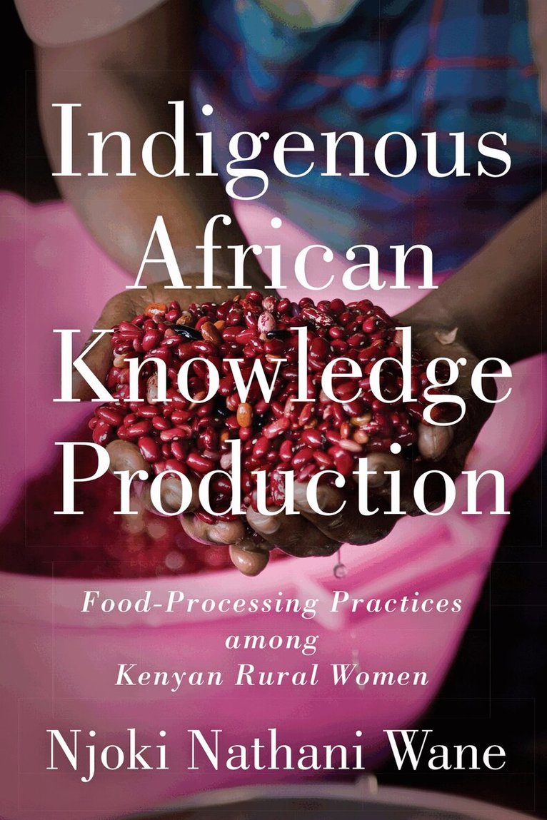 Njoki Nathani-Wane - Indigenous African Knowledge Production, E-bok