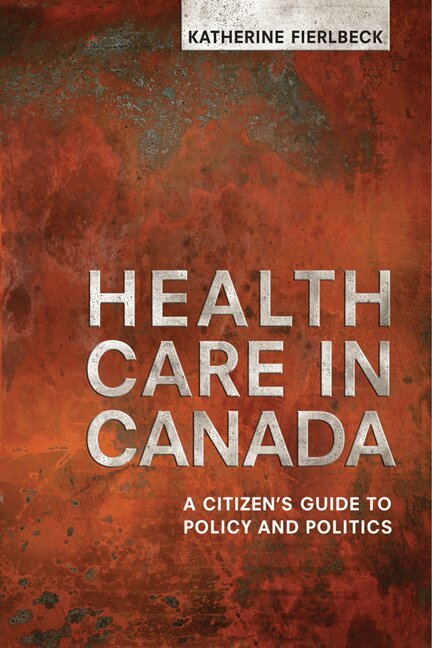 Katherine Fierlbeck - Health Care in Canada, E-bok