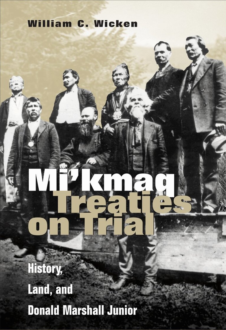 William C. Wicken - Mi'kmaq Treaties on Trial, E-bok