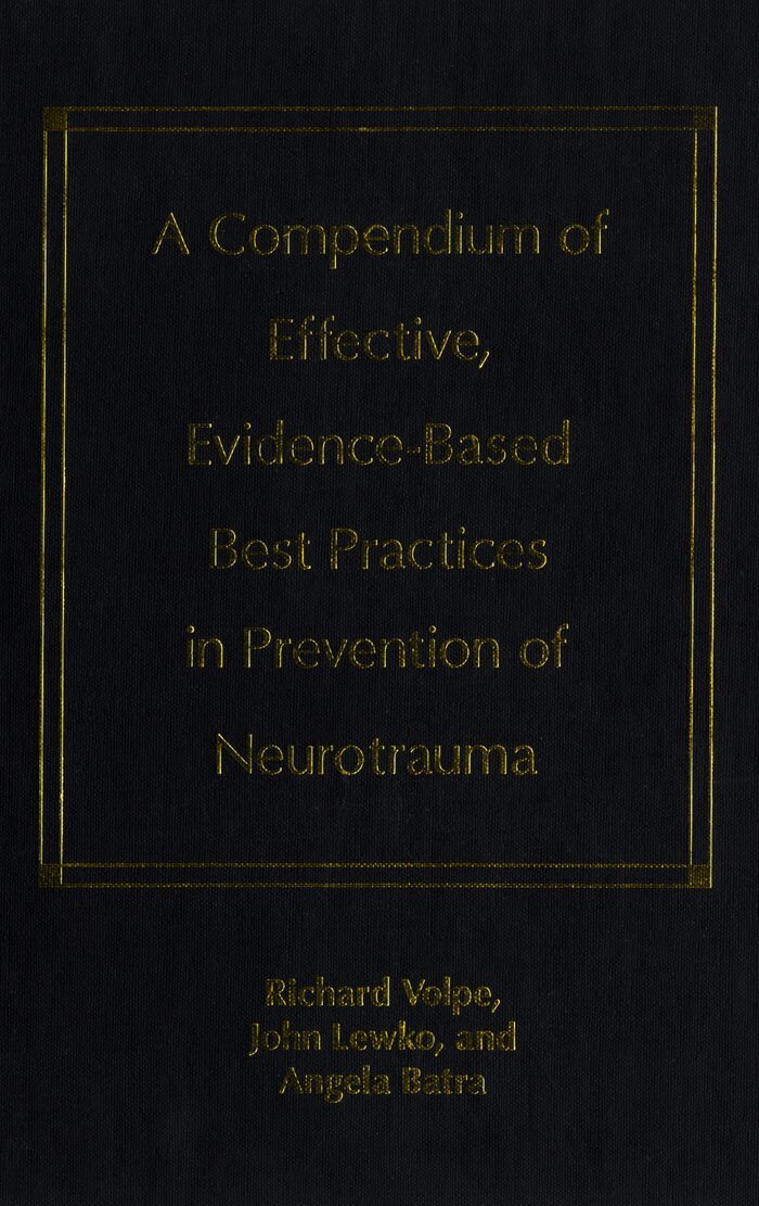 Richard Volpe, John H. Lewko, Angela Batra - Compendium of Effective, Evidence-Based Best Practices in the Prevention of Neurotrauma, E-bok