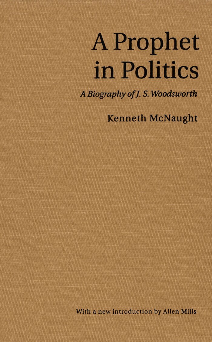 Kenneth McNaught - Prophet in Politics, E-bok