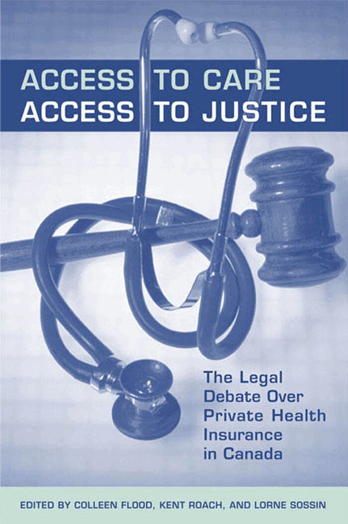 Colleen M, Flood, Kent Roach, Lorne Sossin - Access to Care, Access to Justice, E-bok