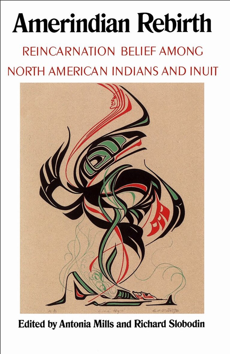 Antonia Mills, Richard Slobodin - Amerindian Rebirth, E-bok