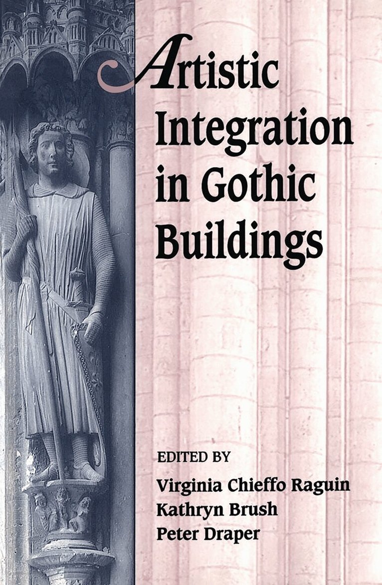 Kathryn Brush, Peter Draper, Virginia Chieffo Raguin - Artistic Integration in Gothic Buildings, E-bok