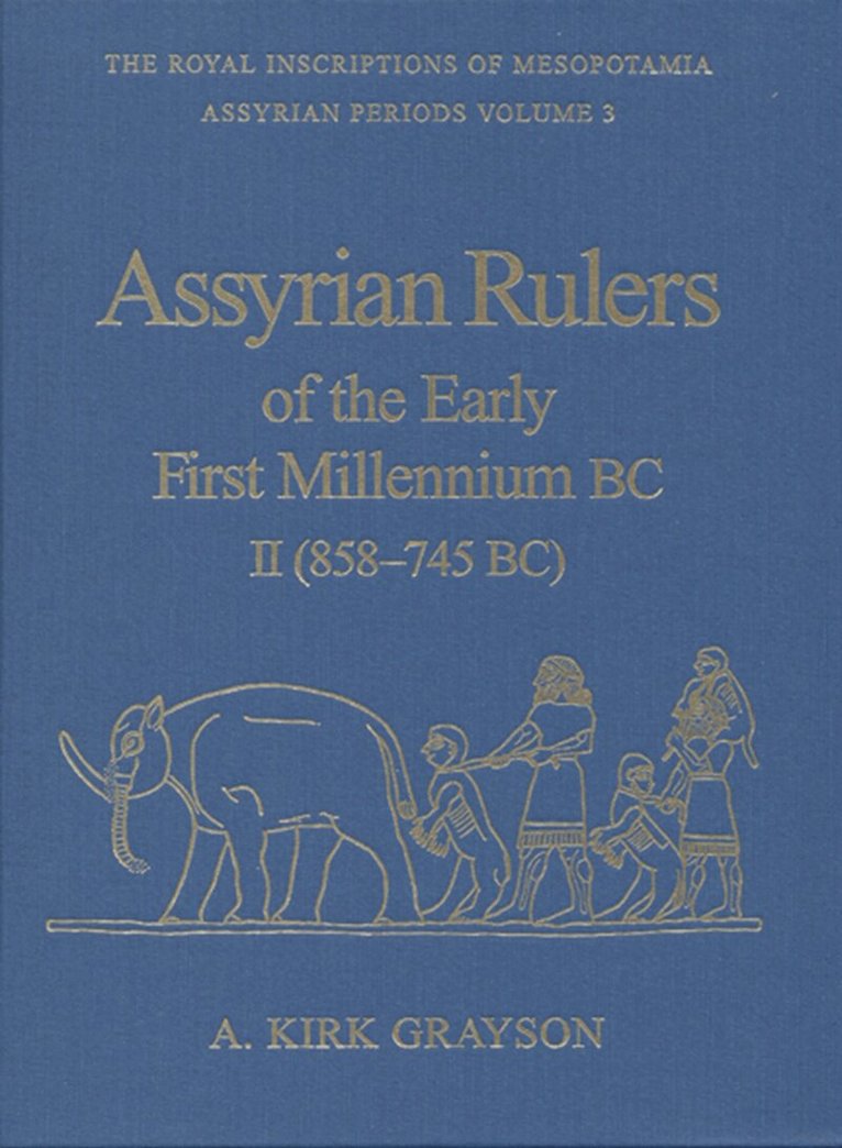 Albert Kirk Grayson - Assyrian Rulers of the Early First Millennium BC II (858-745 BC), E-bok