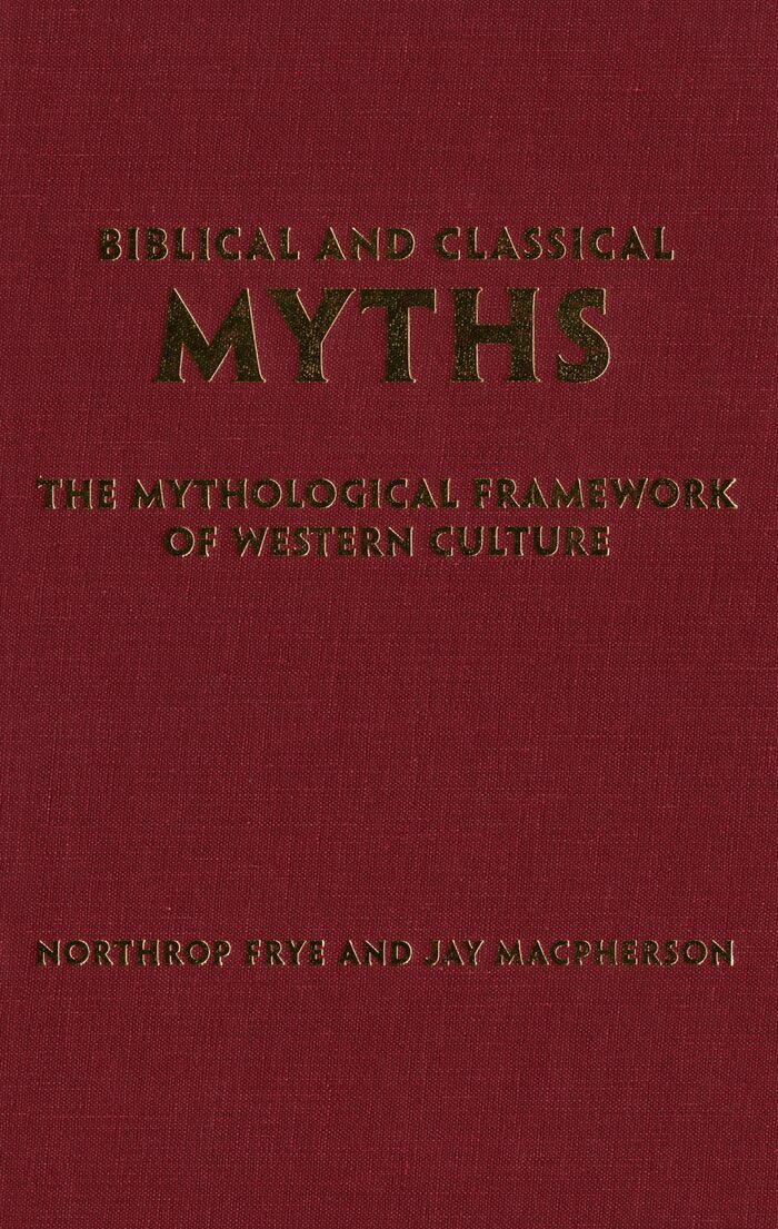 Northrop Frye, Jay Macpherson - Biblical and Classical Myths, E-bok