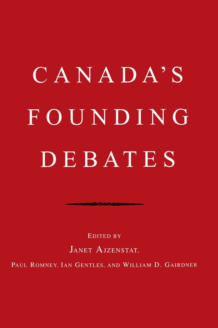 Janet Ajzenstat, Paul Romney, Ian Gentles, William Gairdner - Canada's Founding Debates, E-bok