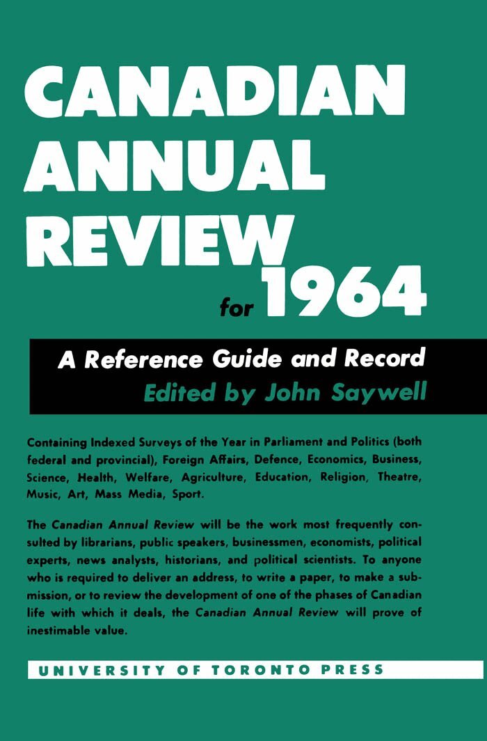 John T. Saywell - Canadian Annual Review of Politics and Public Affairs 1964, E-bok