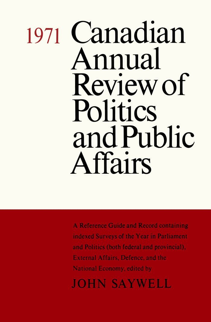 John T. Saywell - Canadian Annual Review of Politics and Public Affairs 1971, E-bok