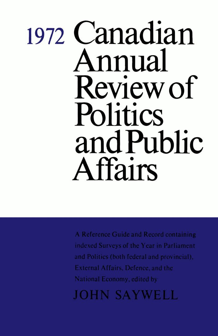 John T. Saywell - Canadian Annual Review of Politics and Public Affairs 1972, E-bok