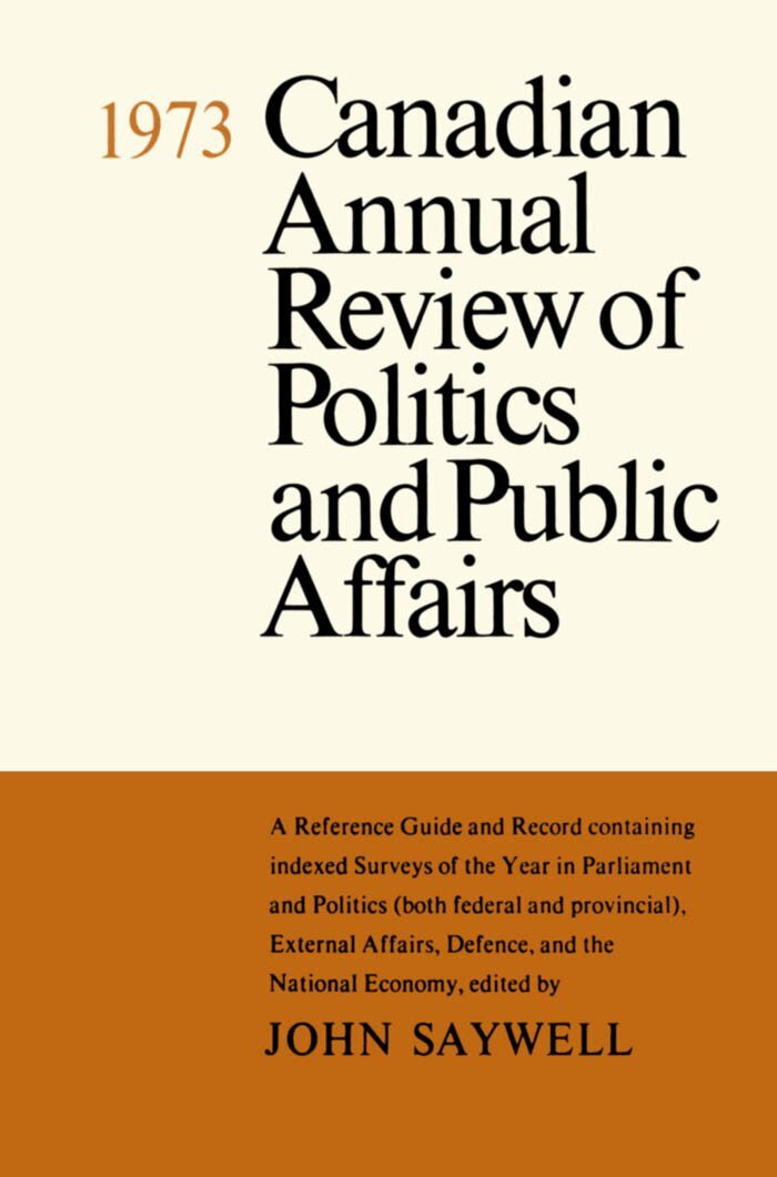 John T. Saywell - Canadian Annual Review of Politics and Public Affairs 1973, E-bok
