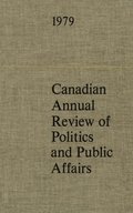 Canadian Annual Review of Politics and Public Affairs 1979