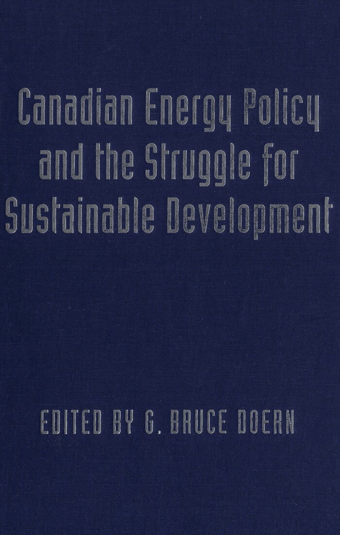 G.Bruce Doern - Canadian Energy Policy and the Struggle for Sustainable Development, E-bok