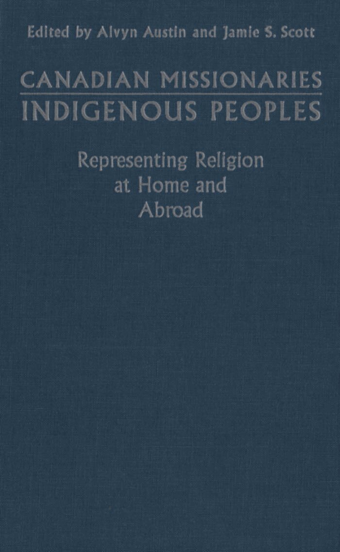 Alvyn J. Austin, Jamie S. Scott - Canadian Missionaries, Indigenous Peoples, E-bok
