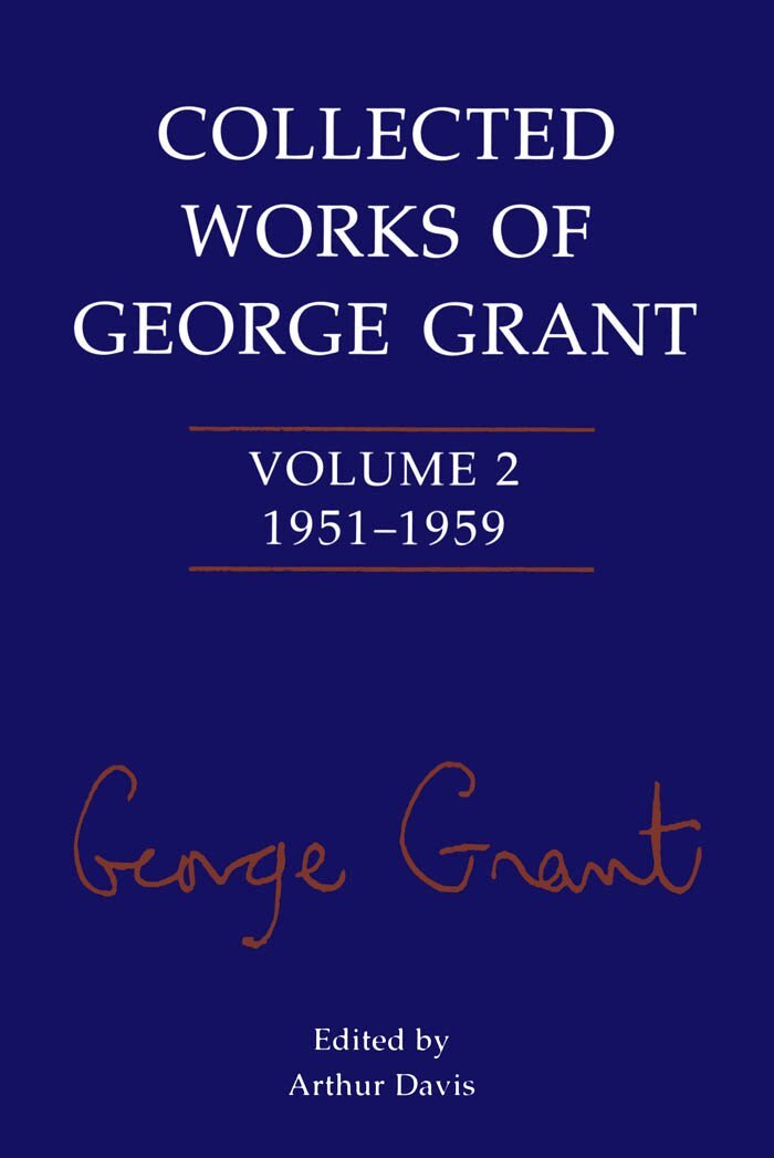 George Grant, Arthur Davis - Collected Works of George Grant, E-bok