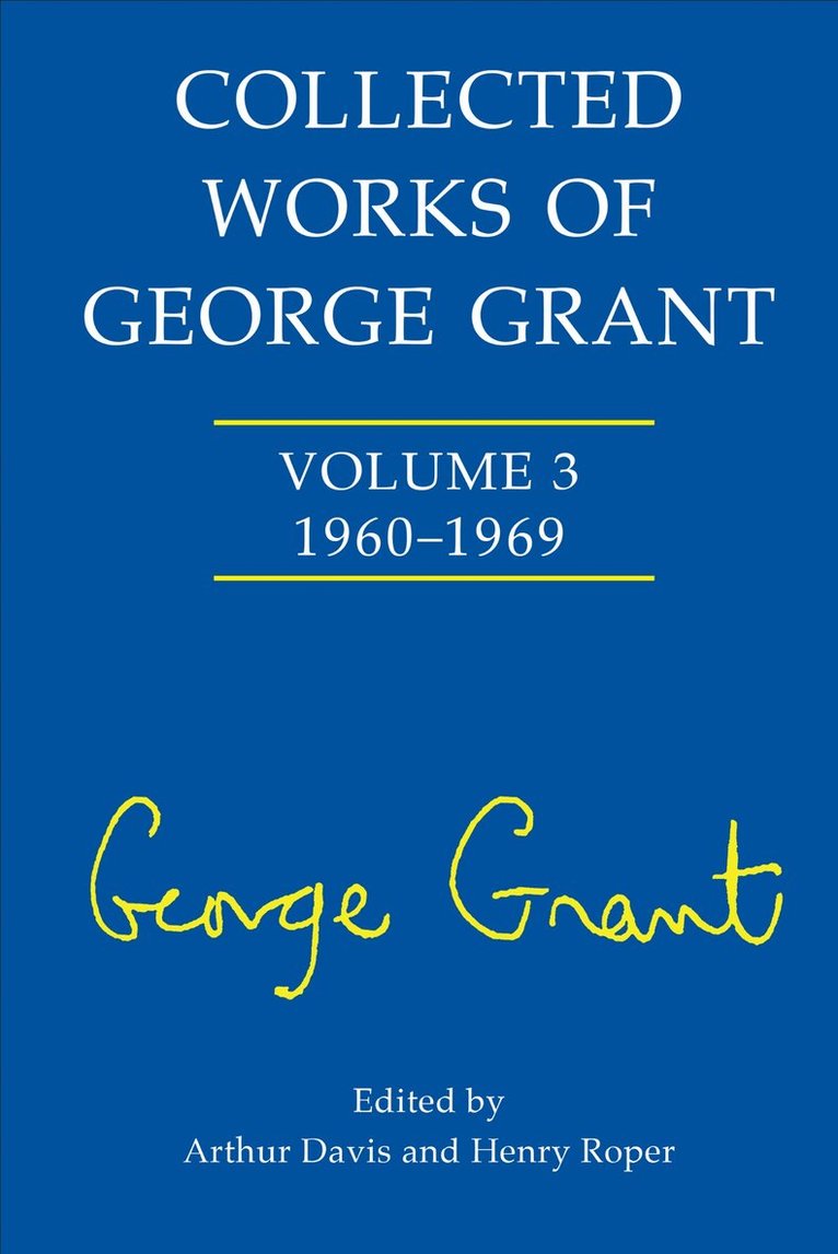 Arthur Davis, Henry Roper Roper - Collected Works of George Grant, E-bok