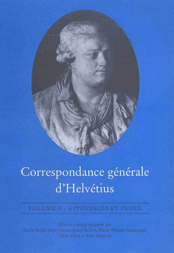 Claude Adrien Helvétius, David Smith, Peter Allan, Alan Dainard, Marie-Thérèse Inguenaud, Jean Orsoni, Jonas Steffen - Correspondance Générale D'Helvétius, Volume V, E-bok