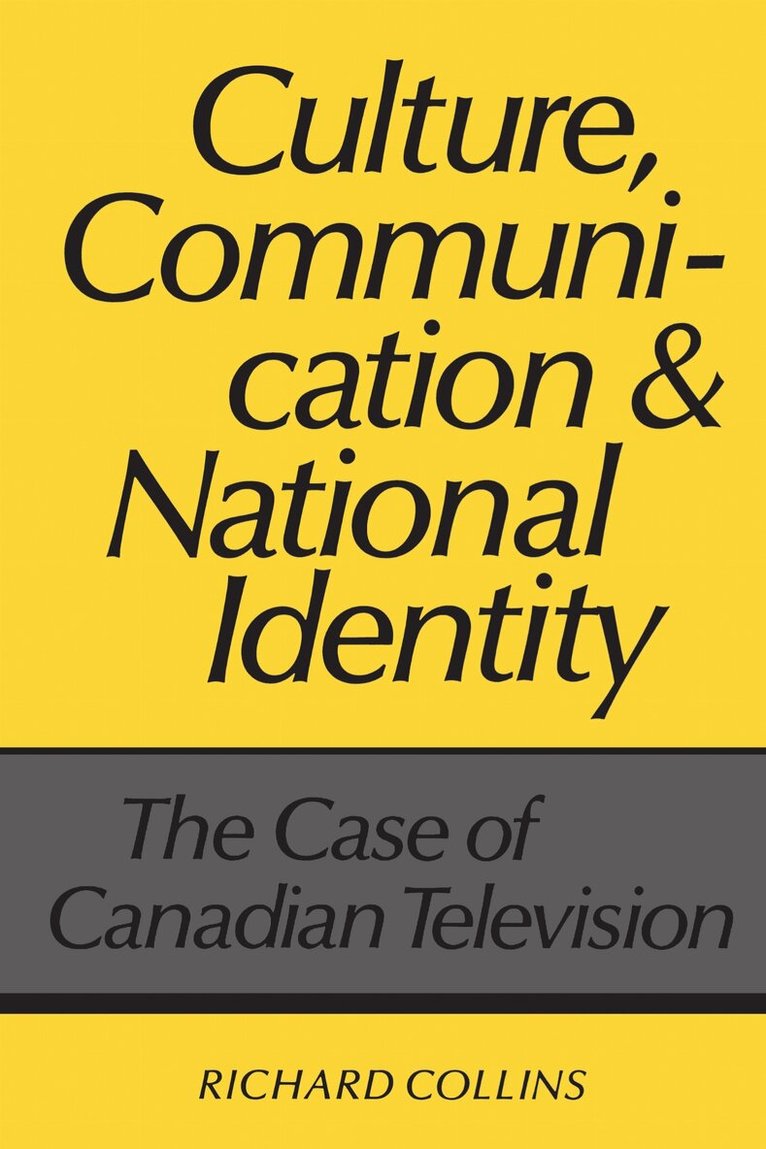 Richard Collins - Culture, Communication and National Identity, E-bok