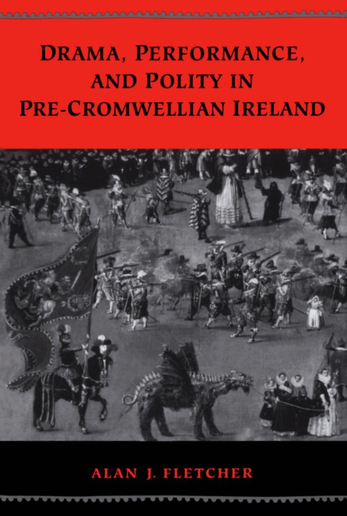 Alan J. Fletcher - Drama, Performance, and Polity in Pre-Cromwellian Ireland, E-bok