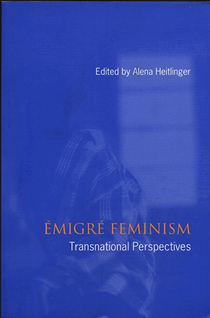 Alena Heitlinger - Emigre Feminism, E-bok